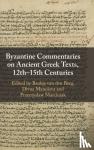  - Byzantine Commentaries on Ancient Greek Texts, 12th–15th Centuries