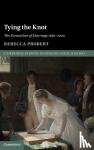Probert, Rebecca (University of Exeter) - Tying the Knot - The Formation of Marriage 1836-2020