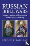 Batalden, Stephen K. (Arizona State University) - Russian Bible Wars - Modern Scriptural Translation and Cultural Authority