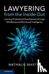 Martin, Nathalie - Lawyering from the Inside Out - Learning Professional Development through Mindfulness and Emotional Intelligence