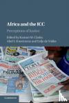  - Africa and the ICC - Perceptions of Justice