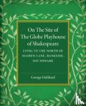 Hubbard, George - On the Site of the Globe Playhouse of Shakespeare