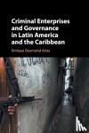 Arias, Enrique Desmond (George Mason University, Virginia) - Criminal Enterprises and Governance in Latin America and the Caribbean