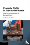 Gans-Morse, Jordan (Northwestern University, Illinois) - Property Rights in Post-Soviet Russia - Violence, Corruption, and the Demand for Law