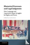  - Rhetorical Processes and Legal Judgments - How Language and Arguments Shape Struggles for Rights and Power
