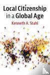 Stahl, Kenneth A. - Local Citizenship in a Global Age