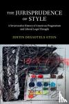 Desautels-Stein, Justin (University of Colorado Boulder) - The Jurisprudence of Style - A Structuralist History of American Pragmatism and Liberal Legal Thought