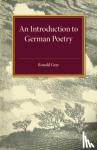 Gray, Ronald - An Introduction to German Poetry