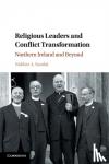 Sandal, Nukhet A. (Ohio University) - Religious Leaders and Conflict Transformation - Northern Ireland and Beyond