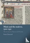 Desmond, Karen (Brandeis University, Massachusetts) - Music and the moderni, 1300-1350