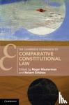 Roger Masterman, Robert Schutze - The Cambridge Companion to Comparative Constitutional Law