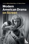 William Robert Bray, R. Barton (Clemson University, South Carolina) Palmer - Modern American Drama on Screen