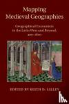  - Mapping Medieval Geographies - Geographical Encounters in the Latin West and Beyond, 300-1600