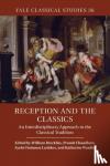  - Reception and the Classics - An Interdisciplinary Approach to the Classical Tradition
