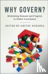  - Why Govern? - Rethinking Demand and Progress in Global Governance