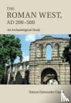Esmonde Cleary, Simon (University of Birmingham) - The Roman West, AD 200-500 - An Archaeological Study