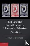 Likhovski, Assaf (Tel-Aviv University) - Tax Law and Social Norms in Mandatory Palestine and Israel