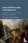  - Kant and his German Contemporaries: Volume 2, Aesthetics, History, Politics, and Religion