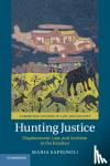 Sapignoli, Maria - Hunting Justice - Displacement, Law, and Activism in the Kalahari