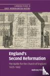 Milton, Anthony (University of Sheffield) - England's Second Reformation - The Battle for the Church of England 1625–1662