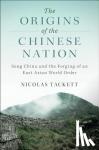 Tackett, Nicolas (University of California, Berkeley) - The Origins of the Chinese Nation - Song China and the Forging of an East Asian World Order