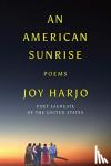 Joy Harjo - An American Sunrise