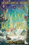 Gross, Rachel E. - Vagina Obscura
