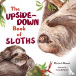 Shreeve, Elizabeth - The Upside-Down Book of Sloths