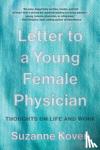 Koven, Suzanne (Harvard Medical School) - Letter to a Young Female Physician