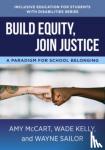 McCart, Amy (University of Kansas), Kelly, Wade (University of Kansas), Sailor, Wayne (University of Kansas) - Build Equity, Join Justice