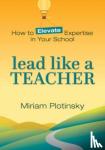 Plotinsky, Miriam - Lead Like a Teacher