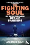 Rabin-Havt, Ari - The Fighting Soul - On the Road with Bernie Sanders
