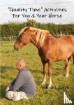 Ralph, Andree L. - Quality Time Activities for You & Your Horse