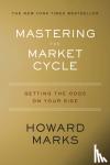 Marks, Howard - Mastering The Market Cycle - Getting the Odds on Your Side