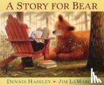 Haseley, Dennis - A Story for Bear