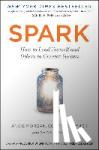 Morgan, Angie, Lynch, Courtney, Lynch, Sean - Spark - How to Lead Yourself and Others to Greater Success