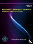 Department of Health and Human Services, U.S. - Environmental Cleaning for the Prevention of Healthcare-Associated Infections