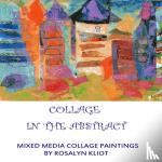 Kliot, Rosalyn - Collage - in the Abstract