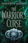 Nielsen, Jennifer A. - The Warrior's Curse (The Traitor's Game, Book Three)