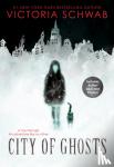 Schwab, Victoria - City of Ghosts