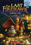 Katrina Charman, Jeremy Norton - Lullaby Lake: A Branches Book (The Last Firehawk #4) - A Branches Book (the Last Firehawk #4)