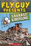 Arnold, Tedd - Fly Guy Presents: Garbage and Recycling (Scholastic Reader, Level 2)