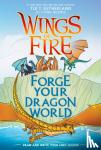 Sutherland, Tui T. - Forge Your Dragon World: A Wings of Fire Creative Guide