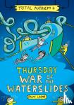 Lazar, Ralph - Thursday - War of the Waterslides (Total Mayhem #4)
