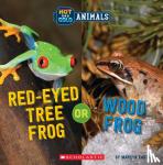 Easton, Marilyn - Red-Eyed Tree Frog or Wood Frog (Wild World: Hot and Cold Animals)