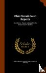  - Ohio Circuit Court Reports - New Series. Cases Adjudged in the Circuit Courts of Ohio