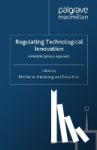  - Regulating Technological Innovation - A Multidisciplinary Approach