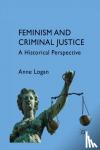 Logan, A. - Feminism and Criminal Justice