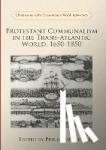  - Protestant Communalism in the Trans-Atlantic World, 1650-1850