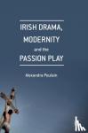 Poulain, Alexandra - Irish Drama, Modernity and the Passion Play